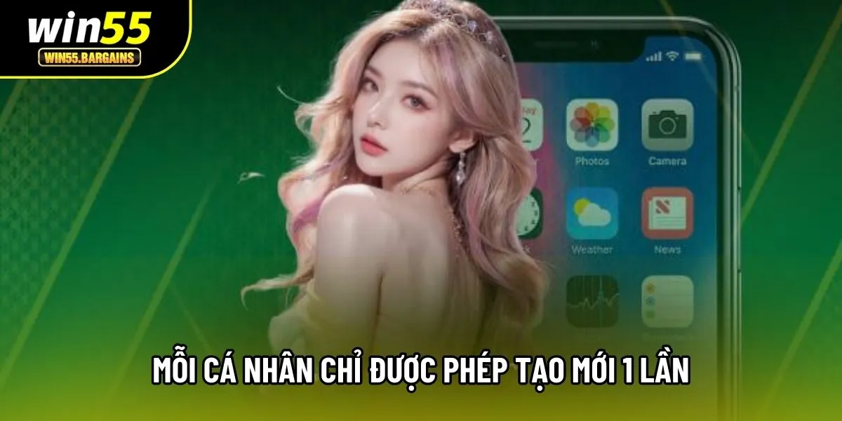 Mỗi cá nhân chỉ được phép tạo mới 1 lần