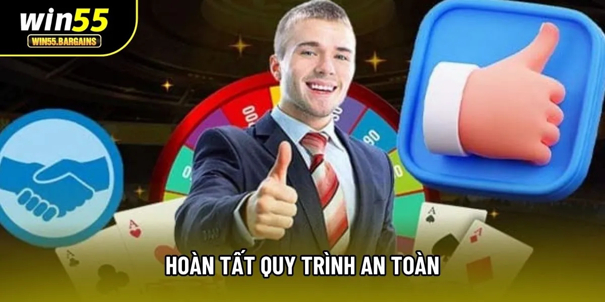 Hoàn tất quy trình an toàn
