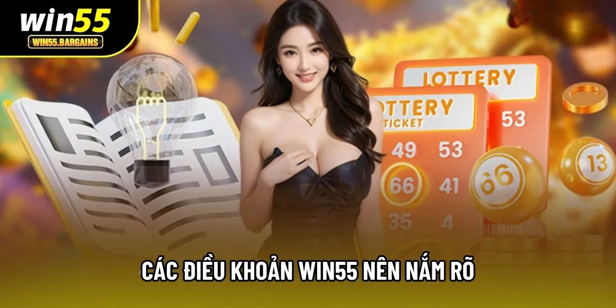 Các điều khoản Win55 nên nắm rõ