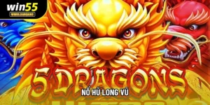Nổ Hũ Long Vũ: Bí Quyết Nhận Thưởng Khủng Tại Win55