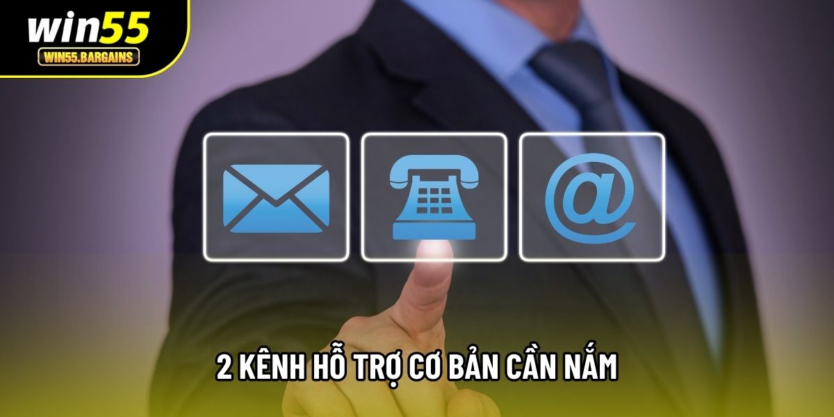 2 kênh hỗ trợ cơ bản cần nắm