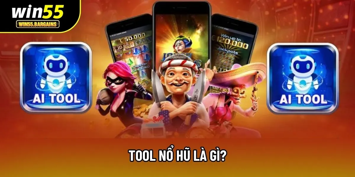 Tool nổ hũ là gì?